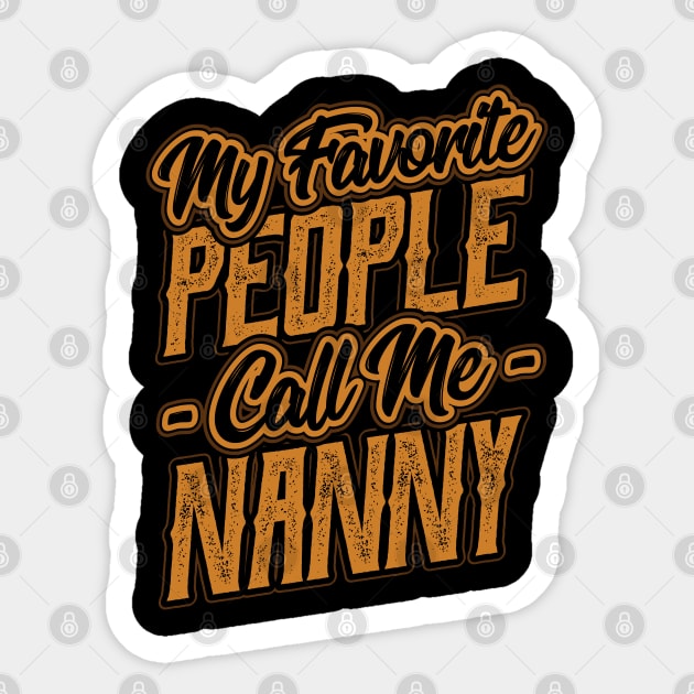 My Favorite People Call Me Nanny Grandma Sticker by aneisha